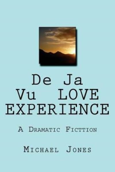 Cover for Michael Jones · De Ja Vu LOVE EXPERIENCE (Paperback Book) (2016)