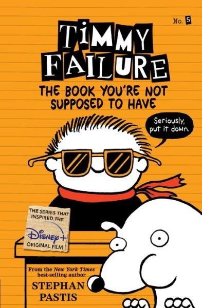 Cover for Stephan Pastis · Timmy Failure: The Book You're Not Supposed to Have (Paperback Bog) (2019)