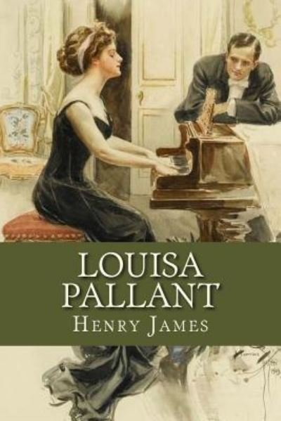 Louisa Pallant - Henry James - Books - Createspace Independent Publishing Platf - 9781536816082 - July 30, 2016