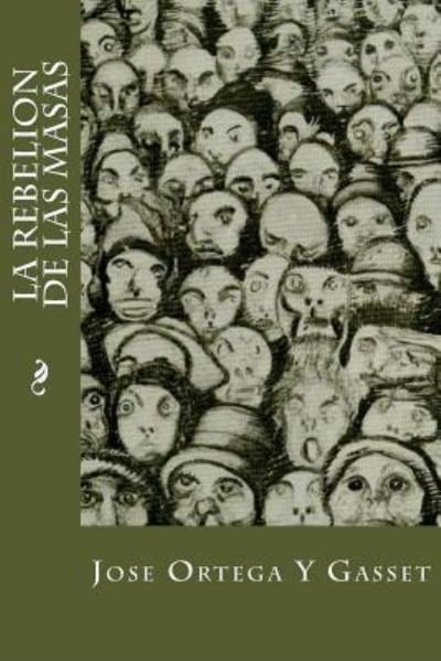 Cover for Jose Ortega y Gasset · La Rebelion De Las Masas (Paperback Bog) (2016)