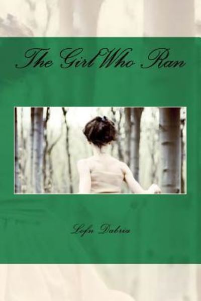 Cover for Lofn Dabria · The Girl Who Ran (Paperback Book) (2016)