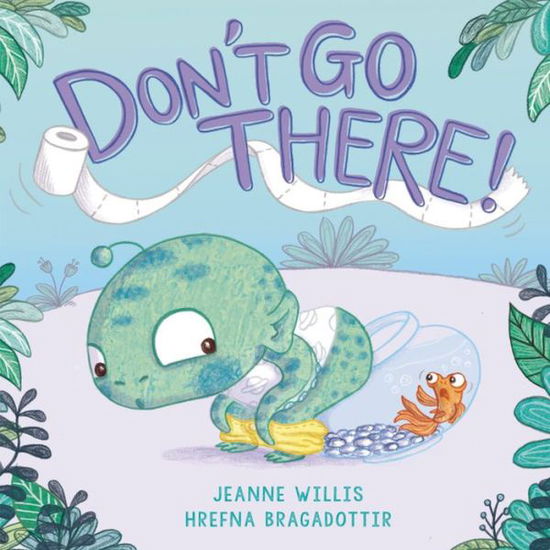 Cover for Jeanne Willis · Don't Go There! (Inbunden Bok) (2019)