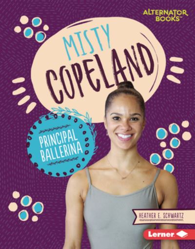 Cover for Heather E. Schwartz · Misty Copeland Principal Ballerina (Bok) (2020)