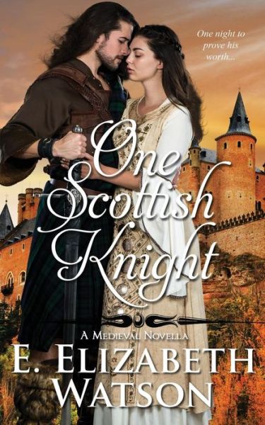 Cover for E. Elizabeth Watson · One Scottish Knight (Paperback Book) (2017)