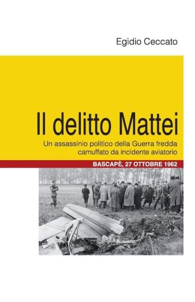 Cover for Egidio Ceccato · Il delitto Mattei (Paperback Book) (2017)