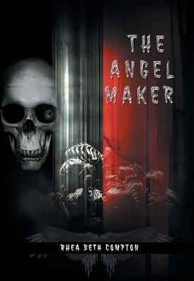 Cover for Rhea Beth Compton · The Angel Maker (Hardcover bog) (2017)