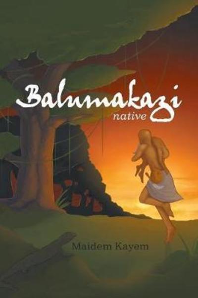 Cover for Madeline Kayem · Balumakazi: Native (Paperback Book) (2018)