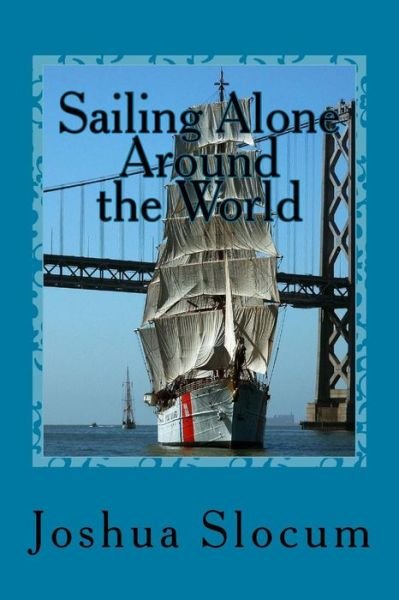 Cover for Joshua Slocum · Sailing Alone Around the World (Paperback Book) (2017)
