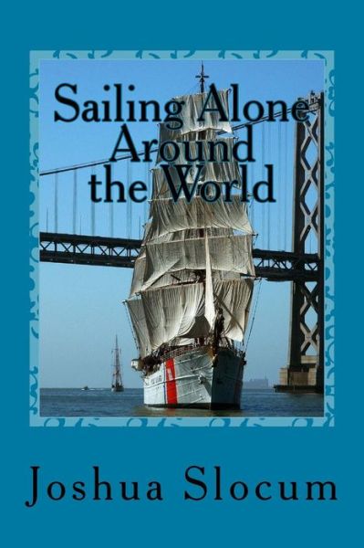 Cover for Joshua Slocum · Sailing Alone Around the World (Pocketbok) (2017)