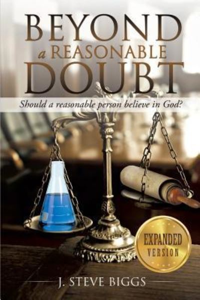 Cover for J Steve Biggs · Beyond a Reasonable Doubt: Revised and Expanded (Pocketbok) (2019)