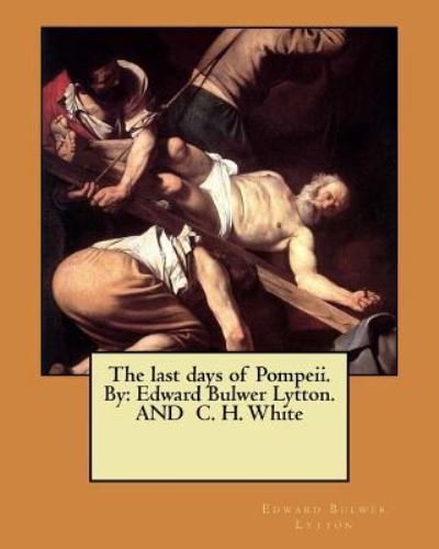Cover for Edward Bulwer Lytton · The last days of Pompeii. By (Taschenbuch) (2017)