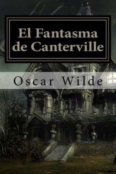 Cover for Oscar Wilde · El Fantasma de Canterville (Spanish) Edition (Taschenbuch) (2017)