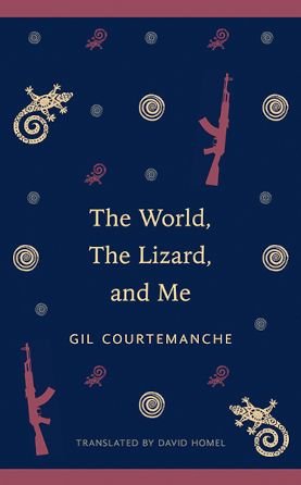 Cover for Gil Courtemanche · The World, the Lizard and Me (Paperback Book) (2015)