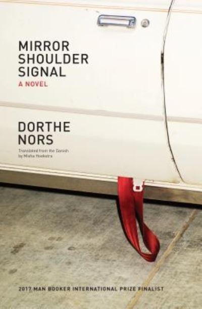 Cover for Dorthe Nors · Mirror, Shoulder, Signal (Pocketbok) (2018)