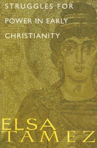 Cover for Elsa Tamez · Struggles for Power in Early Christianity: A Study of the First Letter to Timothy (Paperback Book) [Annotated edition] (2007)