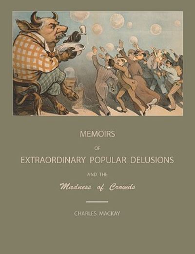 Cover for Charles MacKay · Extraordinary Popular Delusions and the Madness of Crowds (Paperback Book) (2009)