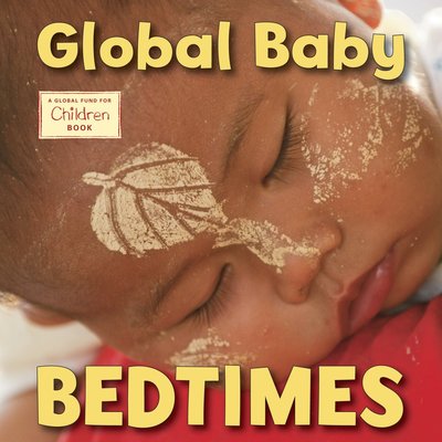 Cover for The Global Fund for Children · Global Baby Bedtimes - Global Babies (Board book) (2015)