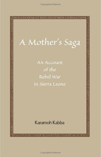 A Mother's Saga: an Account of the Rebel War in Sierra Leone - Kabba Karamoh - Books - Universal Publishers - 9781581126082 - January 15, 2003