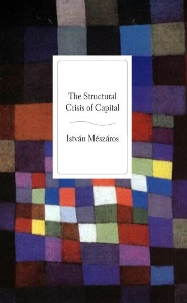 Cover for Istvan Meszaros · Structural Crisis of Capital (Paperback Book) (2010)