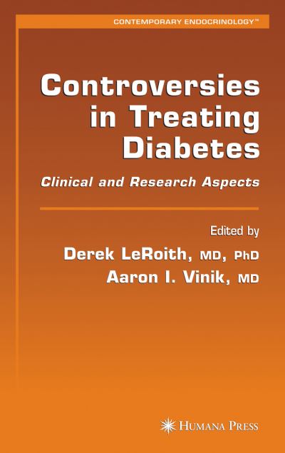 Cover for Derek Leroith · Controversies in Treating Diabetes: Clinical and Research Aspects - Contemporary Endocrinology (Hardcover Book) [2008 edition] (2008)