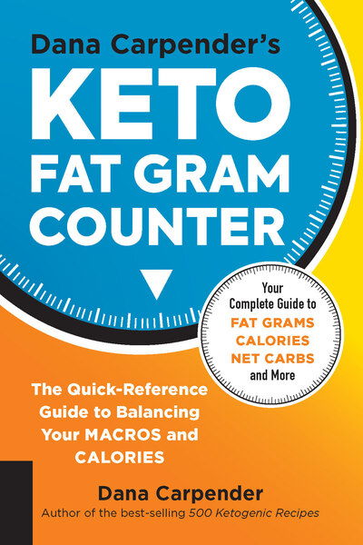 Cover for Dana Carpender · Dana Carpender's Keto Fat Gram Counter: The Quick-Reference Guide to Balancing Your Macros and Calories - Keto for Your Life (Paperback Book) (2019)