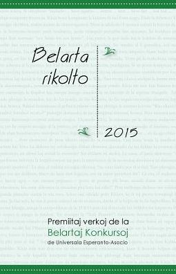 Cover for Humphrey Tonkin · Belarta Rikolto 2015: Premiitaj Verkoj De La Belartaj Konkursoj De Universala Esperanto-asocio (Paperback Book) (2015)