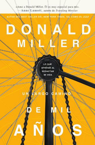 Un largo camino de mil anos: Lo que aprendi al redactar mi vida - Donald Miller - Bücher - Thomas Nelson Publishers - 9781602555082 - 6. Mai 2011