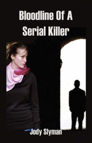 Cover for Jody Slyman · Bloodline of a Serial Killer (Paperback Bog) (2007)