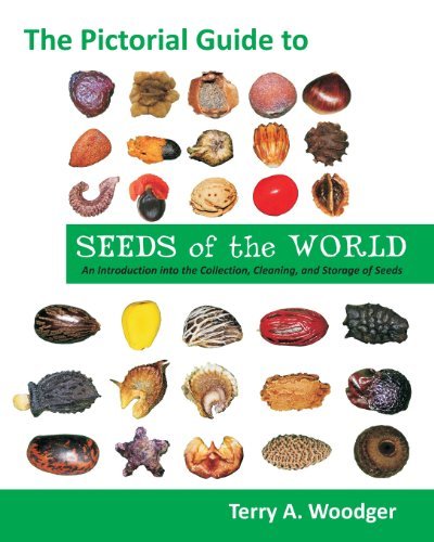 Cover for Terry A. Woodger · The Pictorial Guide to Seeds of the World: an Introduction into the Collection, Cleaning, and Storage of Seeds (Taschenbuch) (2011)