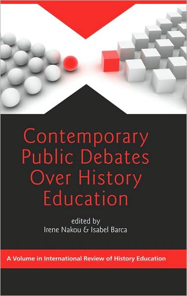 Cover for Irene Nakou · Contemporary Public Debates over History Education (Hc) (Hardcover Book) (2010)