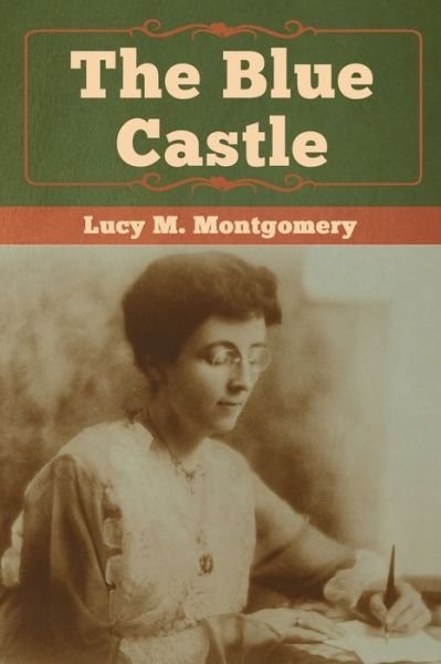 Cover for Lucy M Montgomery · The Blue Castle (Pocketbok) (2020)