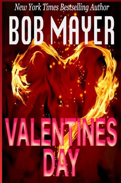 Valentines Day: Time Patrol (Volume 8) - Bob Mayer - Książki - Cool Gus Publishing - 9781621253082 - 24 lipca 2017