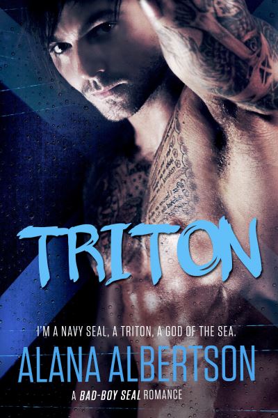 TRITON: A Bad-Boy SEAL Romance - Heroes Ever After - Alana Albertson - Books - Diversion Books - 9781635762082 - September 21, 2017