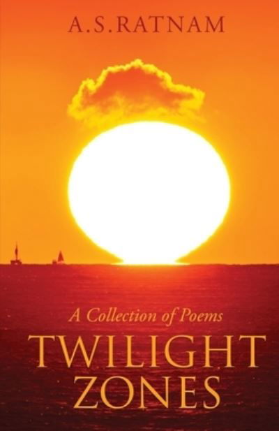 Twilight Zones - A S Ratnam - Books - Notion Press, Inc. - 9781636330082 - October 27, 2020