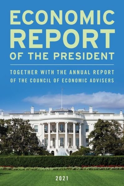 Cover for Executive Office of the President · Economic Report President February 202p (Taschenbuch) (2021)