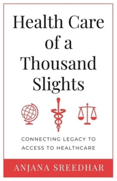 Cover for Anjana Sreedhar · Health Care of a Thousand Slights (Pocketbok) (2020)