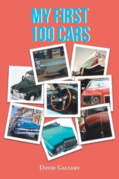 My First 100 Cars - David Gallery - Books - Fulton Books - 9781638604082 - October 12, 2021