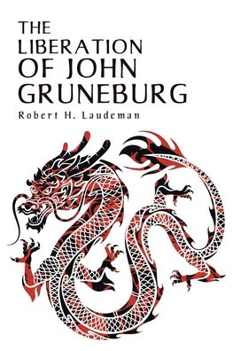 Cover for Robert H Laudeman · The Liberation of John Gruneburg (Pocketbok) (2021)