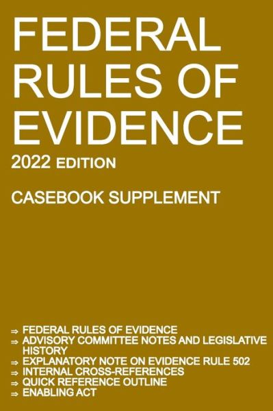 Federal Rules of Evidence; 2022 Edition (Casebook Supplement) - Michigan Legal Publishing Ltd - Books - Michigan Legal Publishing Ltd. - 9781640021082 - November 1, 2021