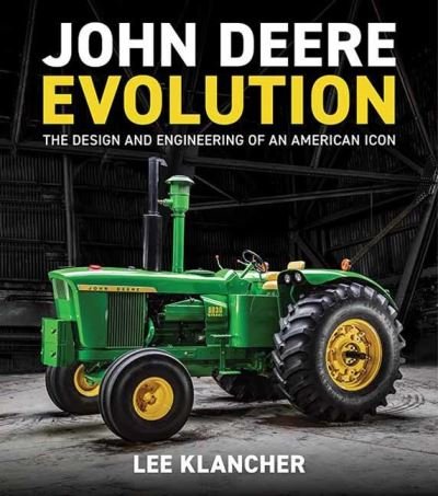 Cover for Lee Klancher · John Deere Evolution: The Design and Engineering of an American Icon (Hardcover Book) (2021)