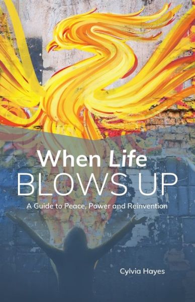 When Life Blows Up - Cylvia Hayes - Książki - Gatekeeper Press - 9781642379082 - 11 stycznia 2020