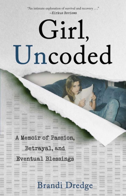 Cover for Brandi Dredge · Girl, Uncoded: A Memoir of Passion, Betrayal, and Eventual Blessings (Paperback Book) (2024)