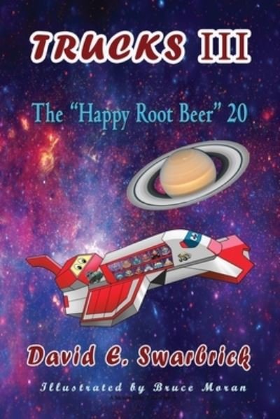 Cover for David E Swarbrick · Trucks III The &quot;Happy Root Beer&quot; 20 : The &quot;Happy Root Beer&quot; 20 (Pocketbok) (2021)
