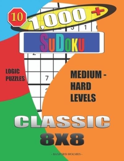 Cover for Basford Holmes · 1,000 + Sudoku Classic 8x8 (Paperback Bog) (2019)