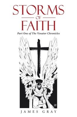 Storms of Faith - James Gray - Bøger - Page Publishing Inc. - 9781662476082 - 30. juni 2022
