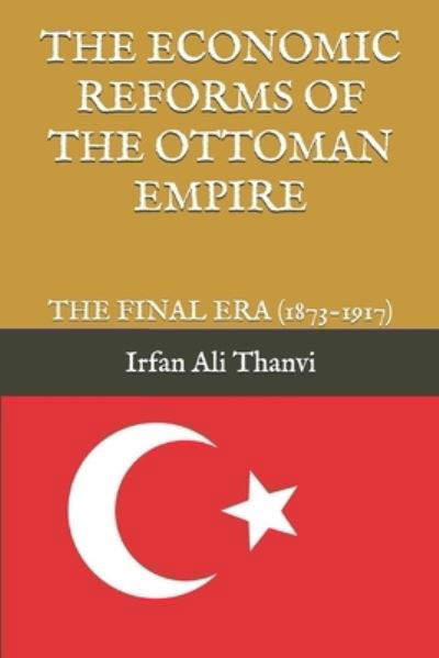 Cover for Irfan Ali Thanvi · The Economic Reforms of the Ottoman Empire (Paperback Bog) (2008)
