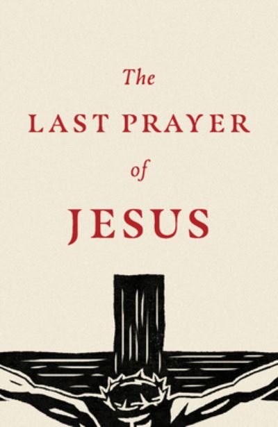 Cover for Spck · The Last Prayer of Jesus (25-pack) (Taschenbuch) (2021)