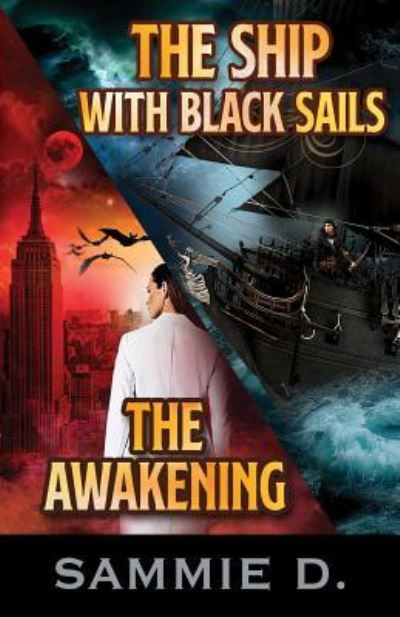 Cover for Sammie D · The Awakening and the Ship with Black Sails (Paperback Book) (2019)