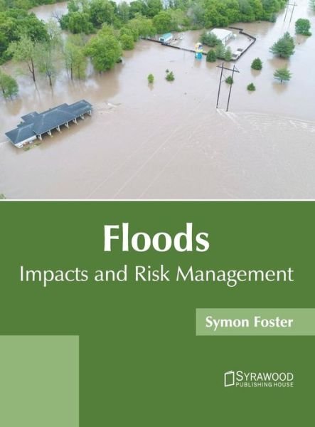Cover for Symon Foster · Floods: Impacts and Risk Management (Hardcover bog) (2019)