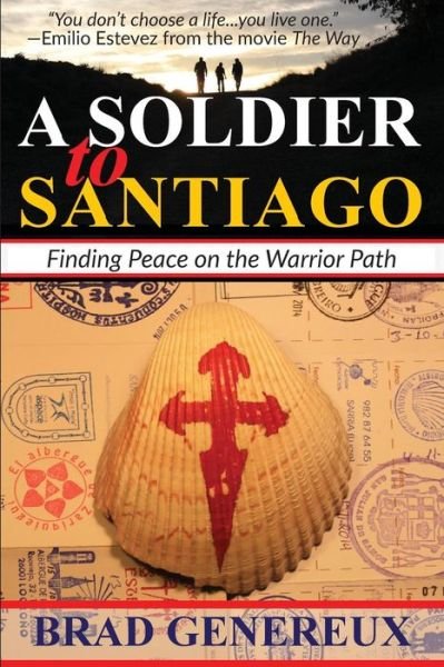 A Soldier to Santiago - Brad Genereux - Böcker - Blackside Publishing - 9781683550082 - 30 november 2016